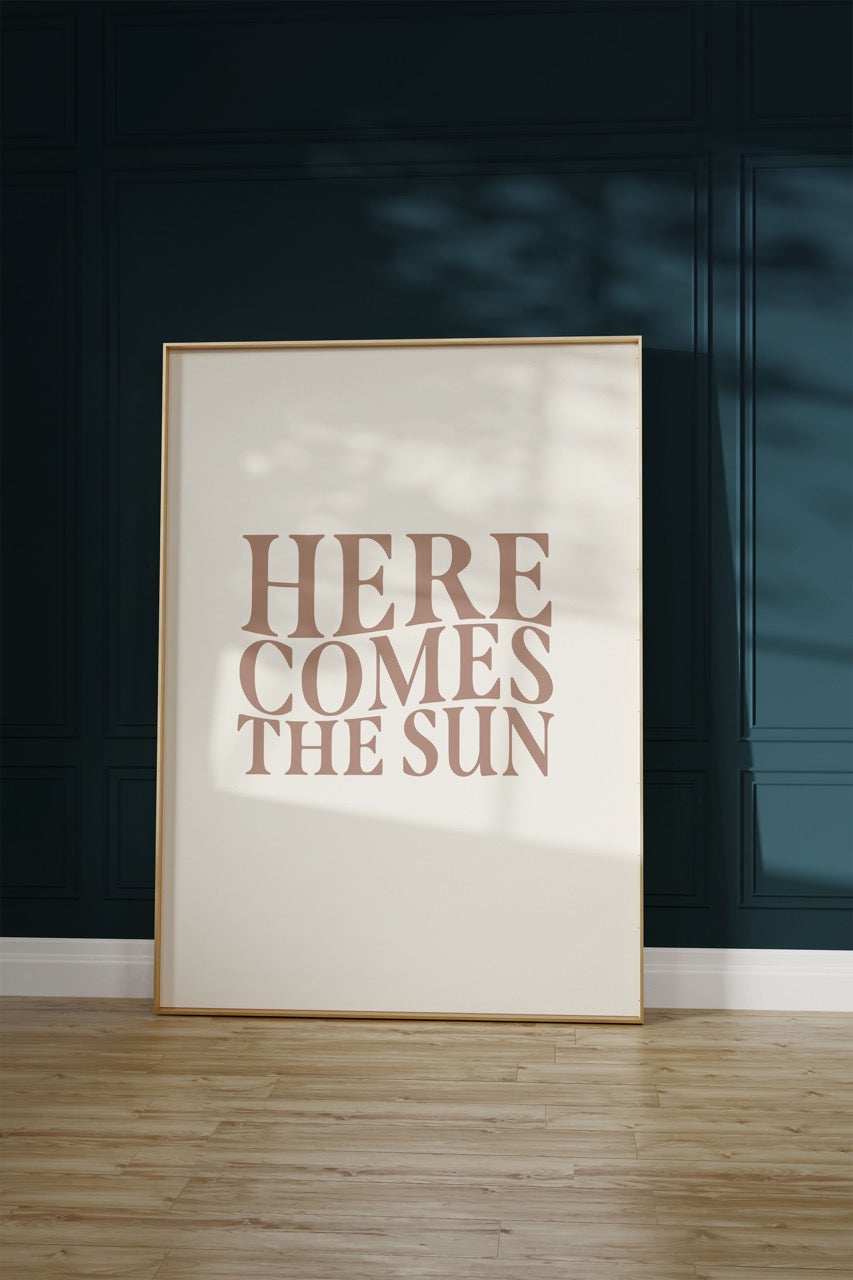 Here Comes The Sun Unframed Poster