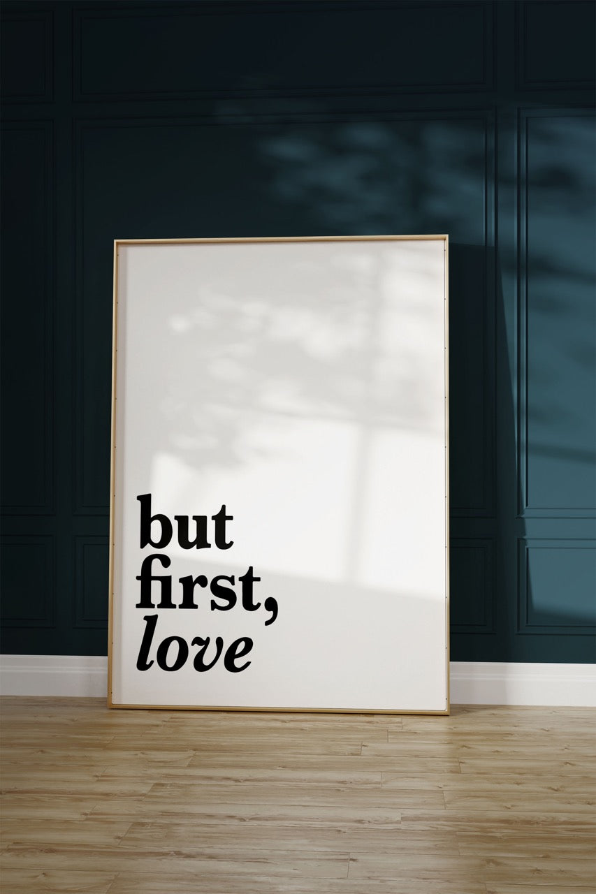 But First Love Unframed Poster
