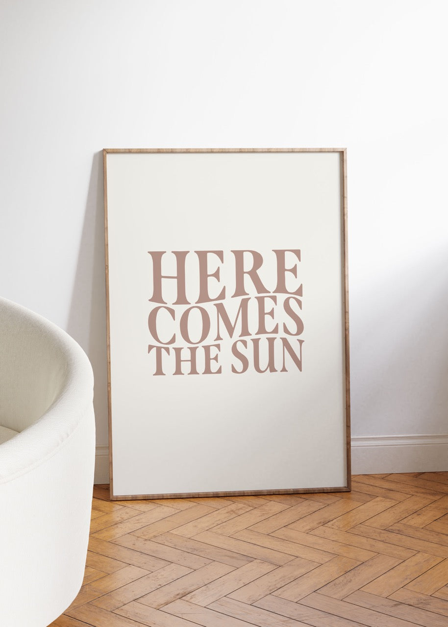Here Comes The Sun Unframed Poster