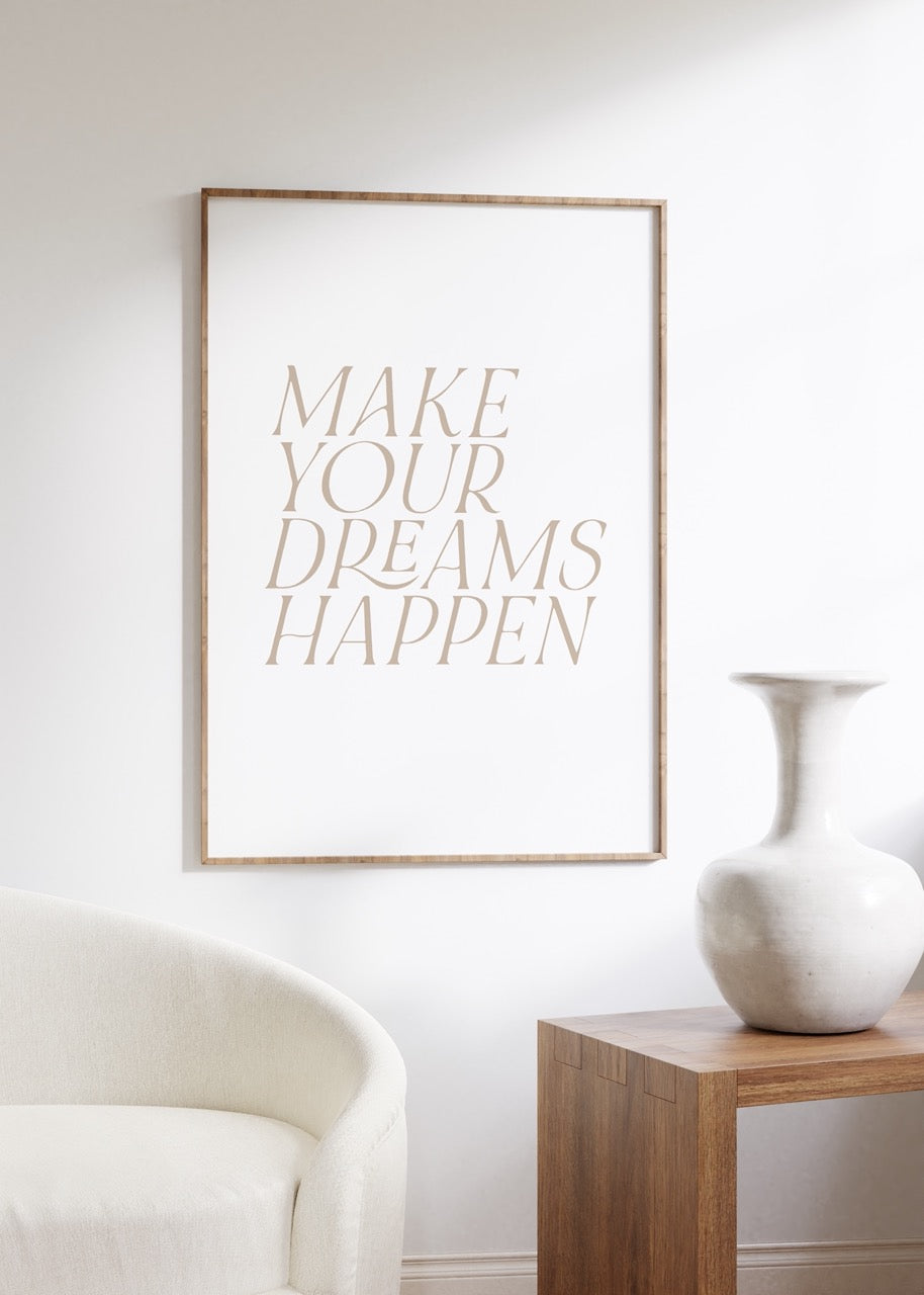 Make Your Dreams Happen Çerçevesiz Poster