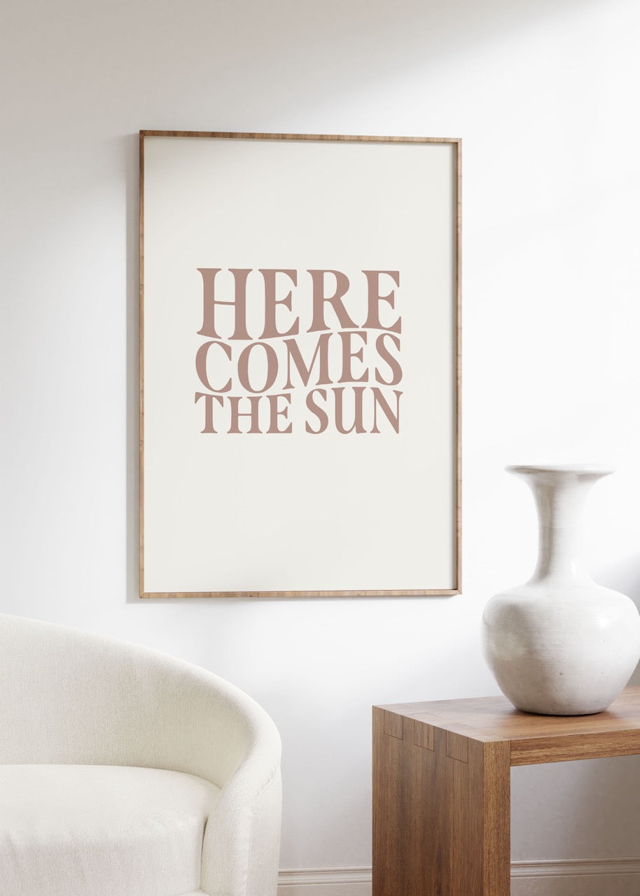 Here Comes The Sun Unframed Poster