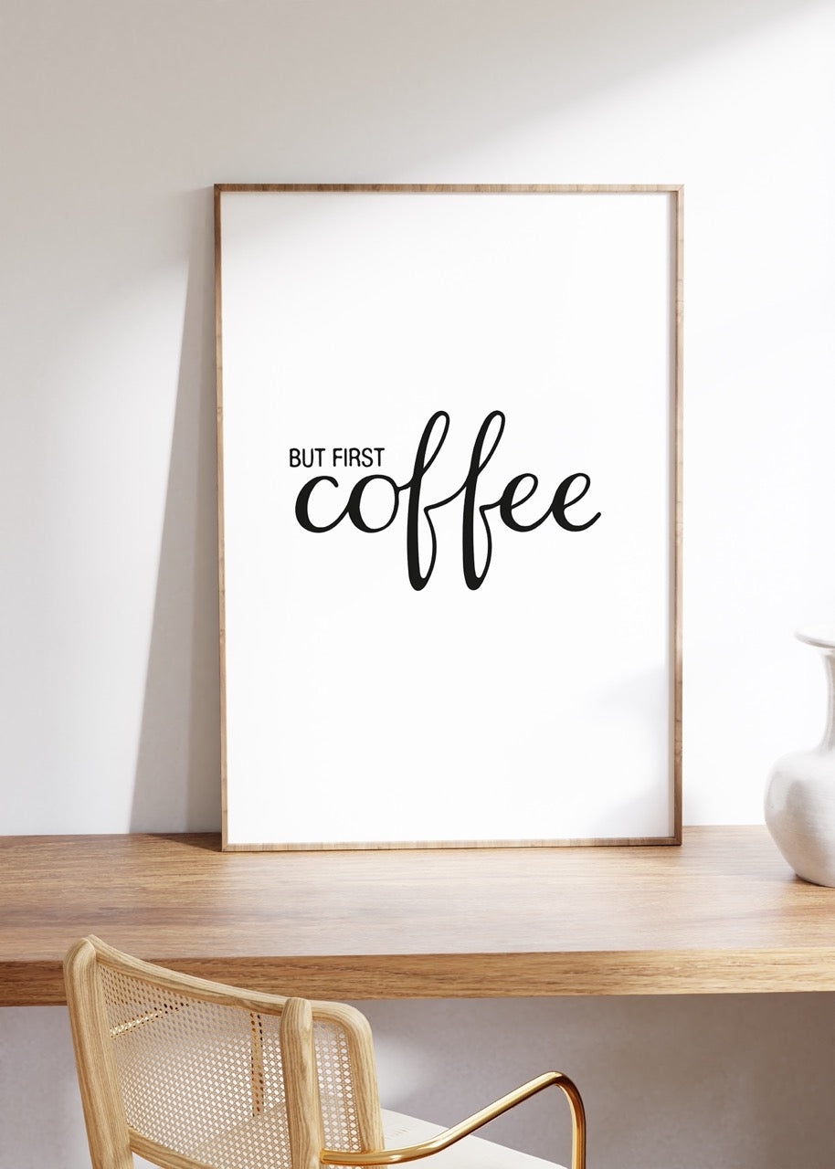 But First Coffee Çerçevesiz Poster