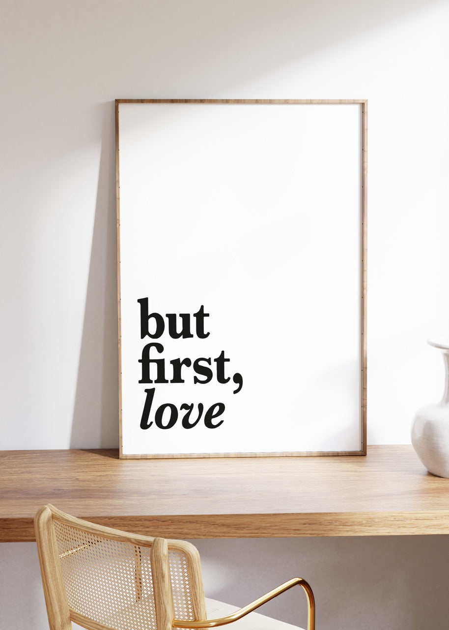 But First Love Unframed Poster