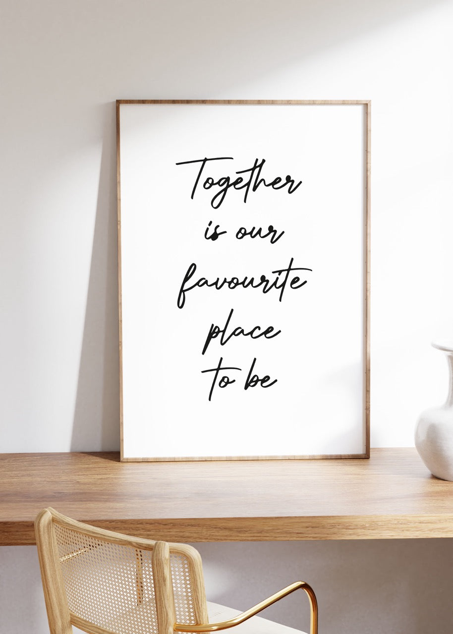 Together Is Our Favorite Place To Be Çerçevesiz Poster