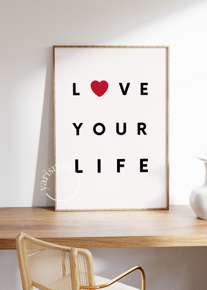 Love Your Life Çerçevesiz Poster