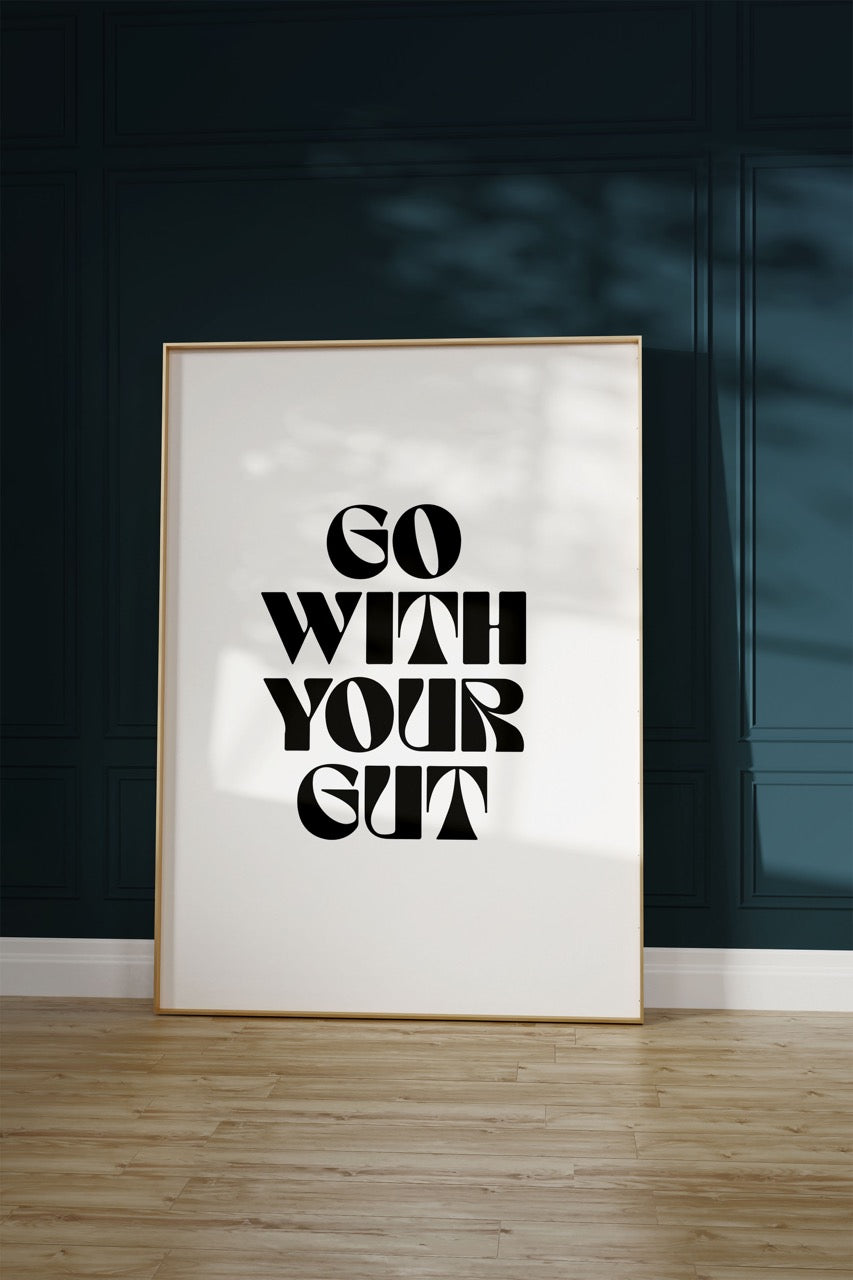 Go With Your Gut Çerçevesiz Poster