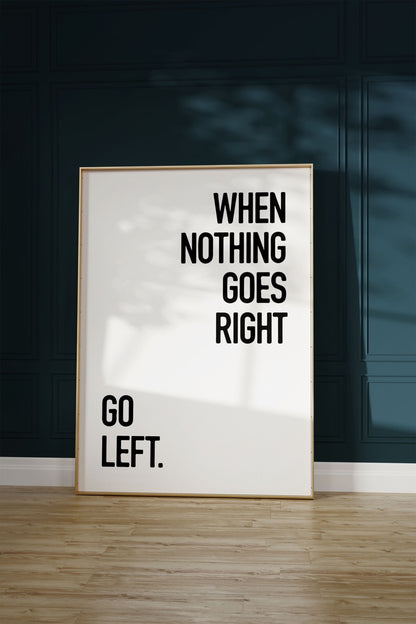 When Nothing Goes Right Çerçevesiz Poster