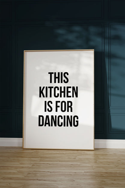The Kitchen Is For Dancing Unframed Poster