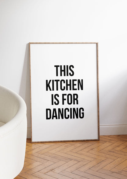The Kitchen Is For Dancing Çerçevesiz Poster