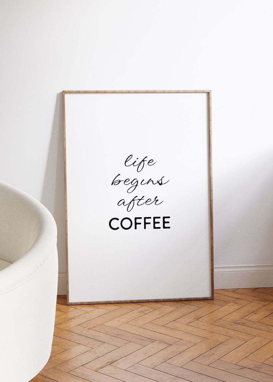 Life Begins After COFFEE Çerçevesiz Poster