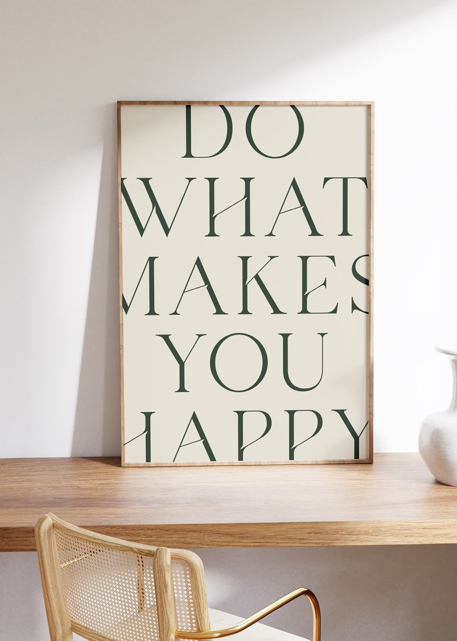 Do What Makes You Happy Çerçevesiz Poster