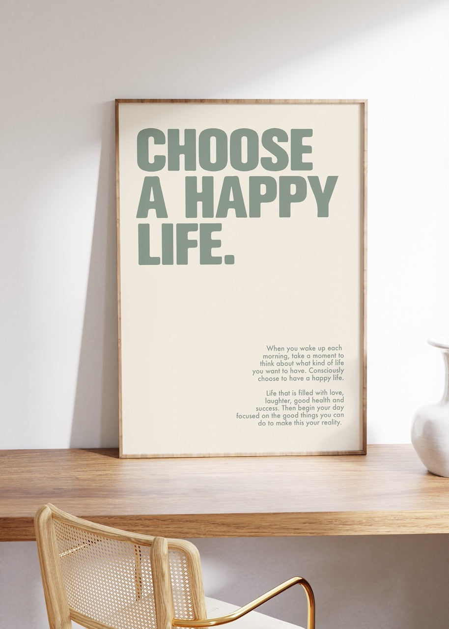 Choose a Happy Life Unframed Poster