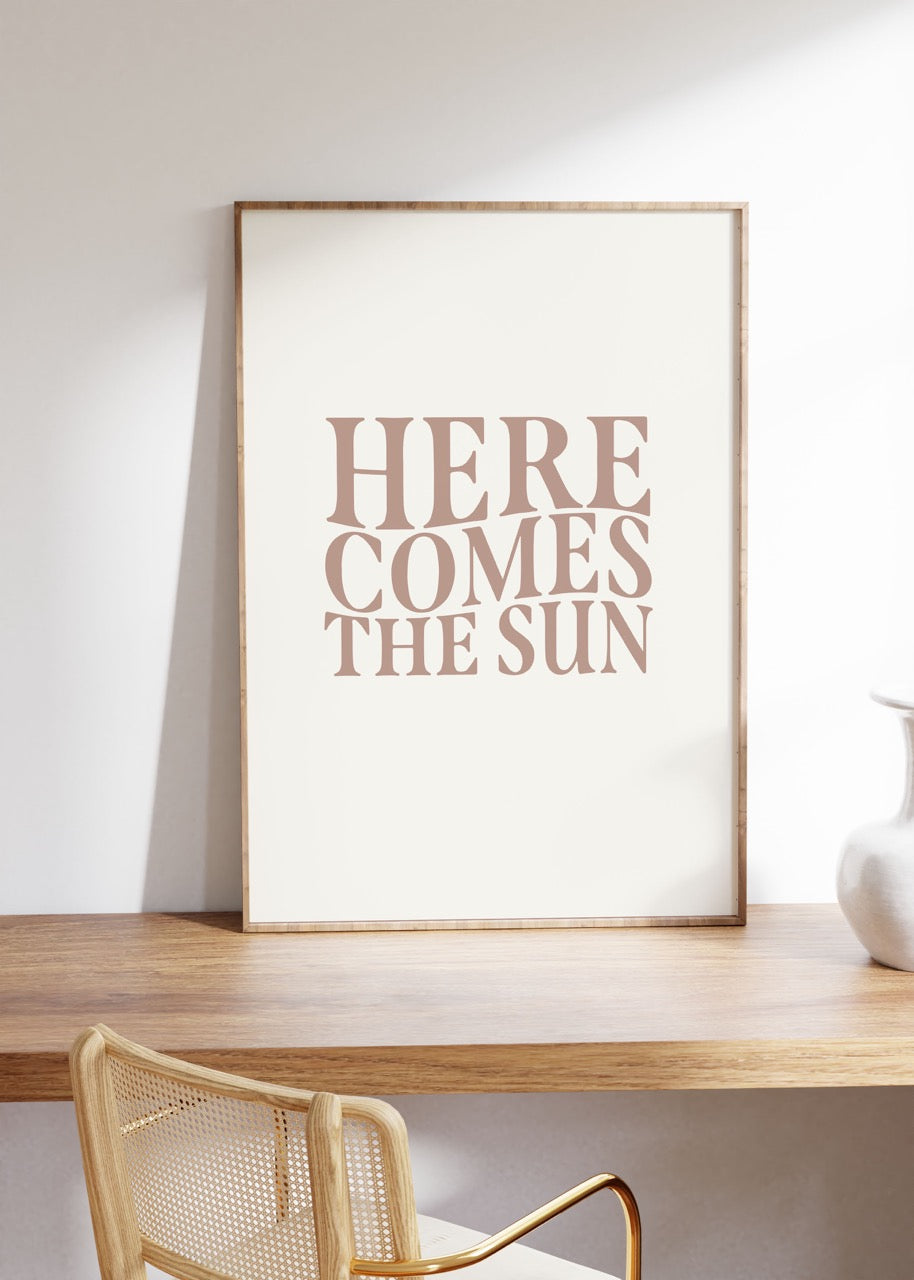 Here Comes The Sun Unframed Poster