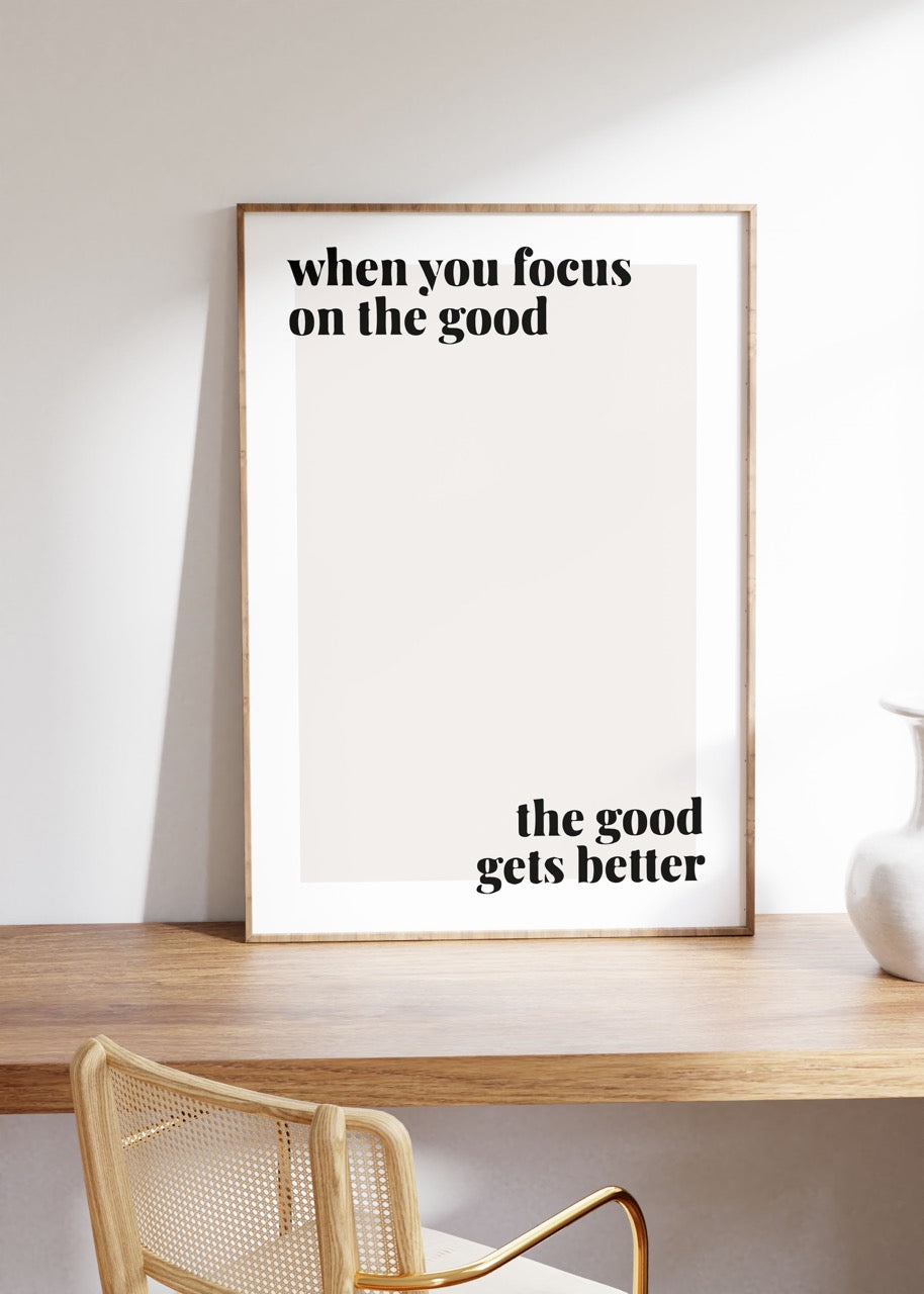 When You Focus On The Good Çerçevesiz Poster