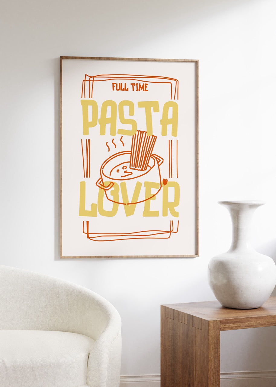 Full Time Pasta Lover Çerçevesiz Poster