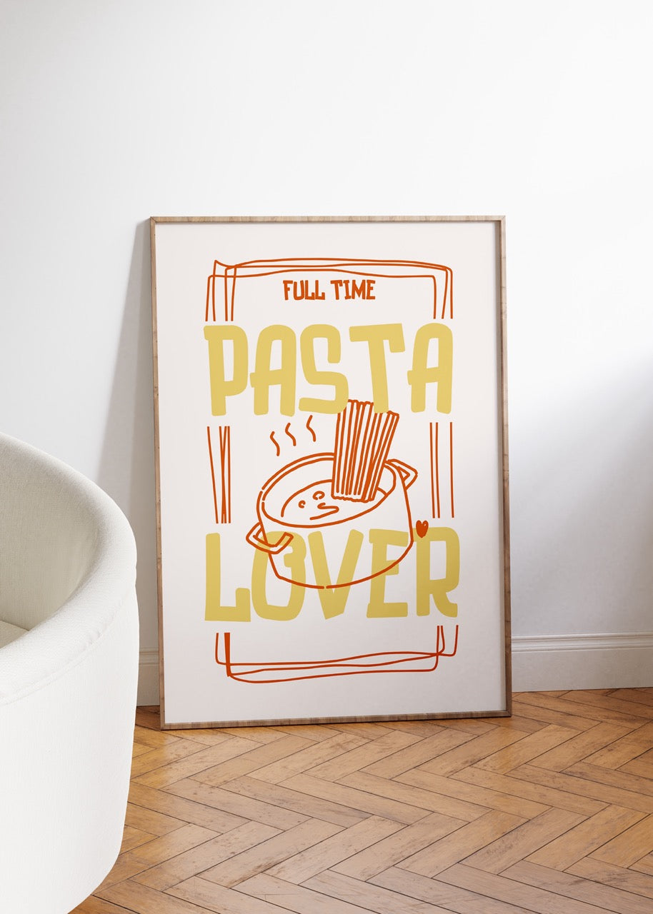 Full Time Pasta Lover Çerçevesiz Poster