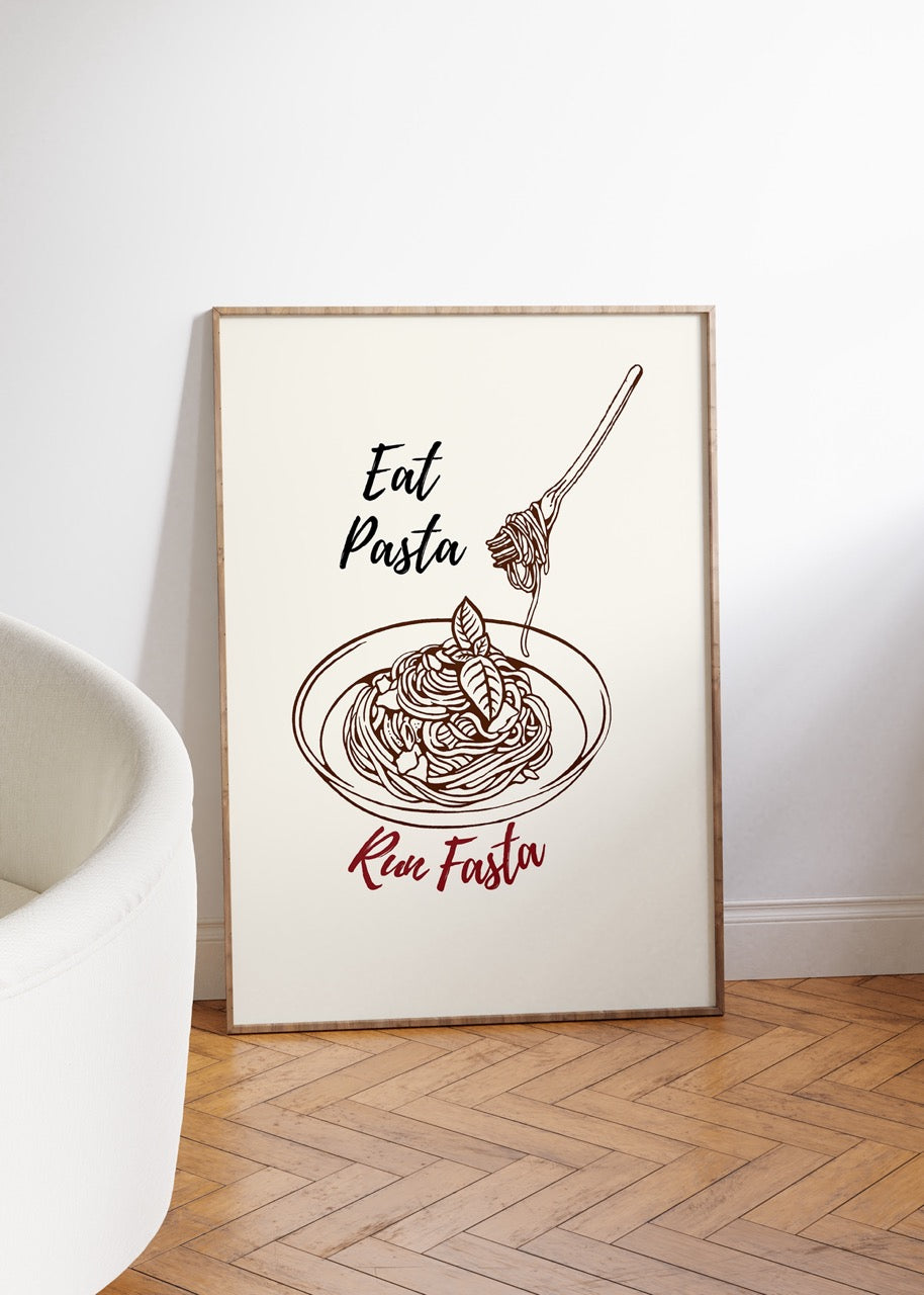 Eat Pasta Run Fasta Çerçevesiz Poster