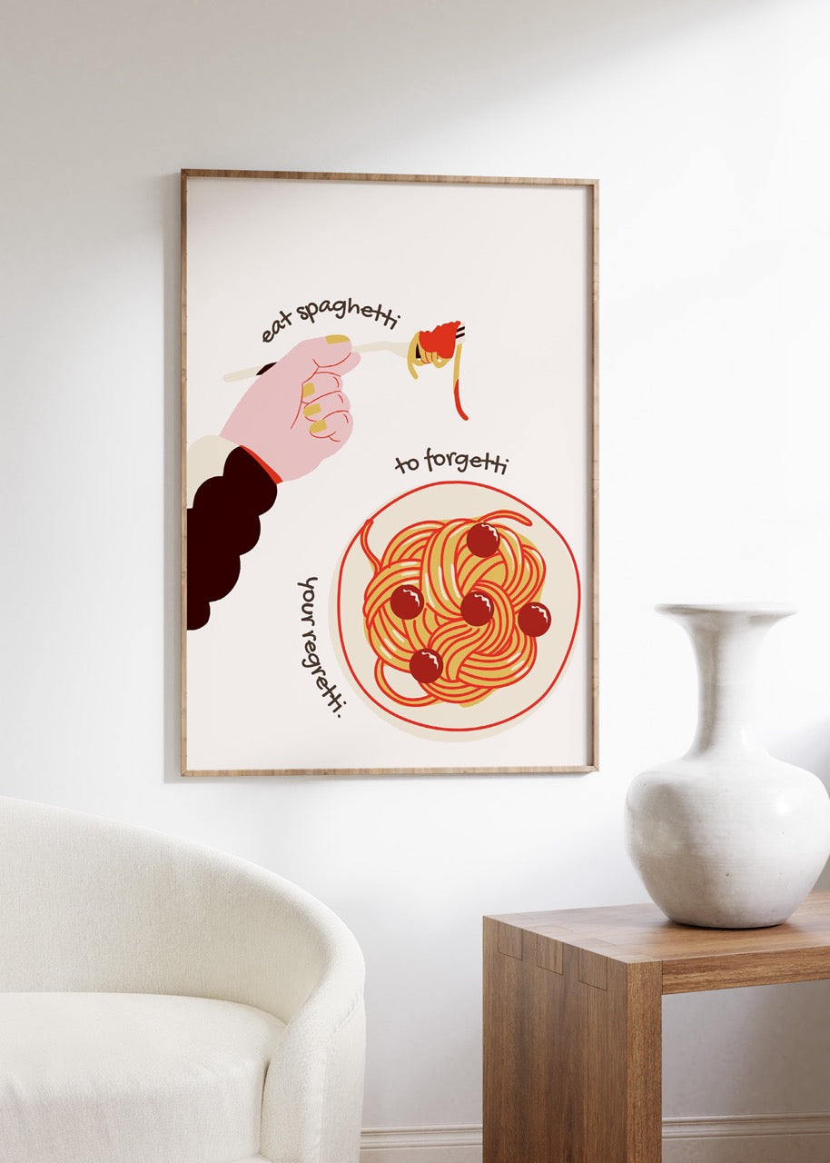 Eat Spaghetti To Forgetti Your Regretti Çerçevesiz Poster
