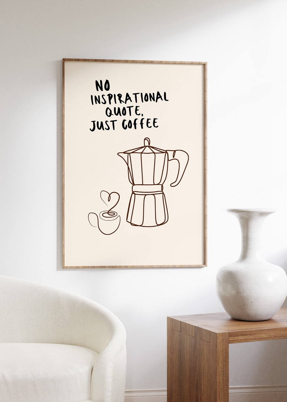 Just Coffee Çerçevesiz Poster