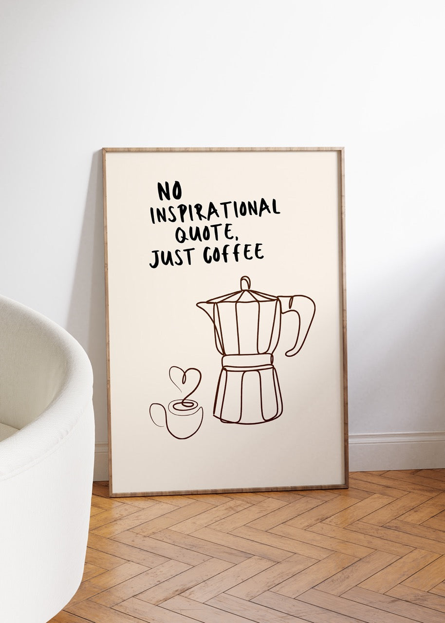 Just Coffee Çerçevesiz Poster